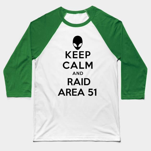 KEEP CALM AND RAID AREA 51 Baseball T-Shirt by FinalKayden